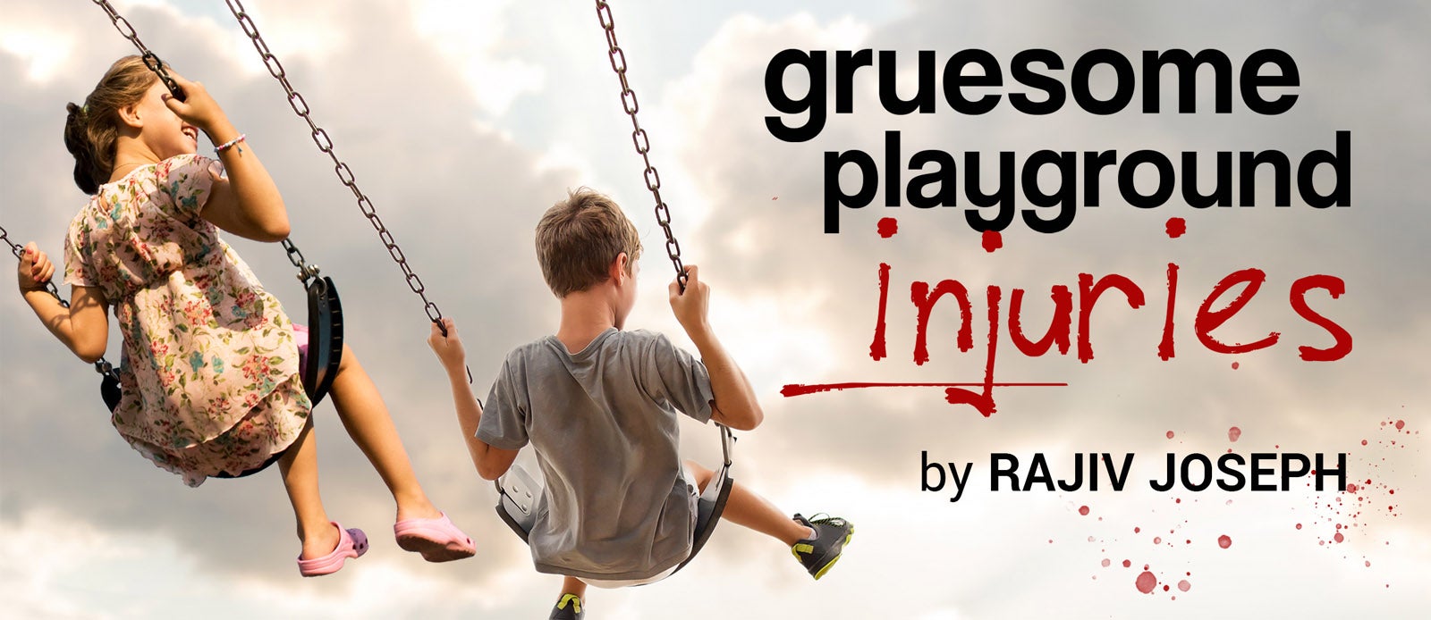 GRUESOME PLAYGROUND INJURIES Asolo Repertory Theatre